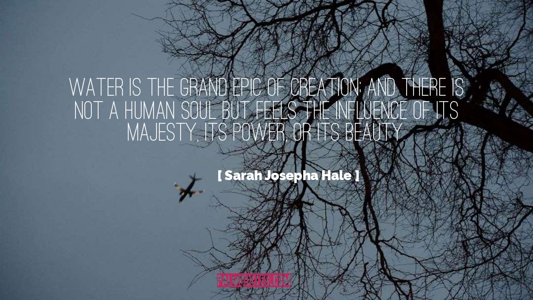 Sarah Josepha Hale Quotes: Water is the grand epic