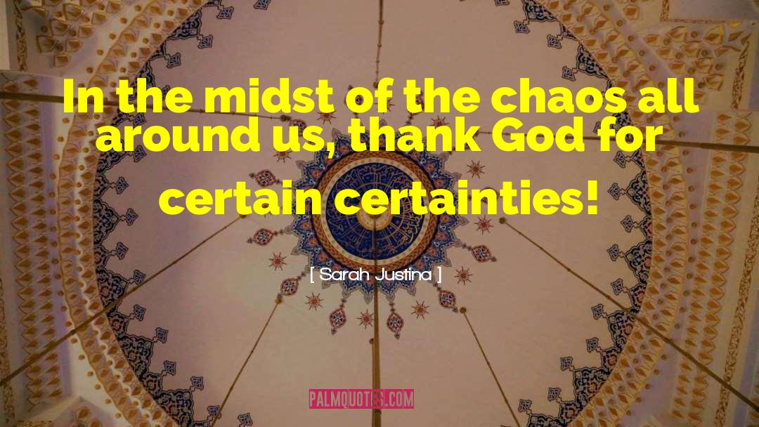 Sarah Justina Quotes: In the midst of the