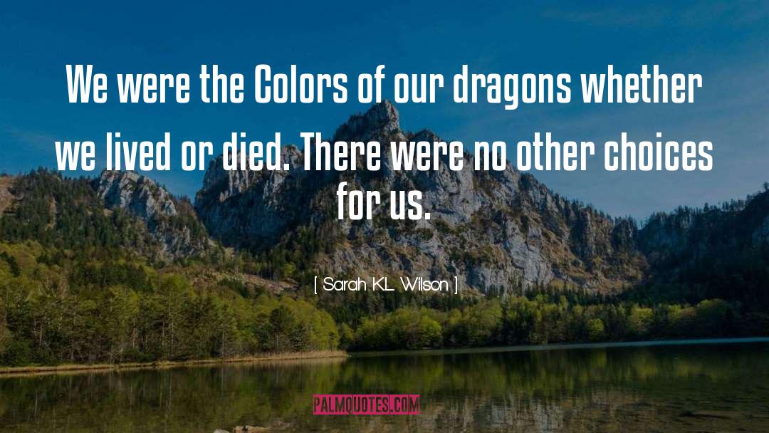 Sarah K.L. Wilson Quotes: We were the Colors of