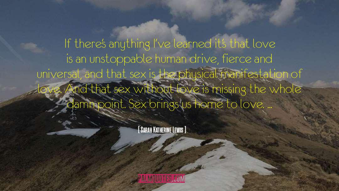 Sarah Katherine Lewis Quotes: If there's anything I've learned