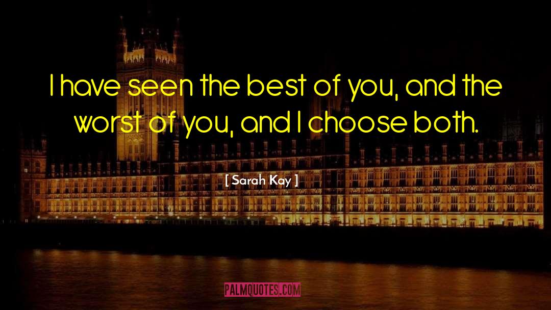 Sarah Kay Quotes: I have seen the best