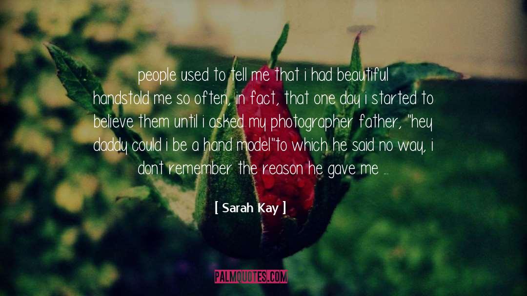 Sarah Kay Quotes: people used to tell me