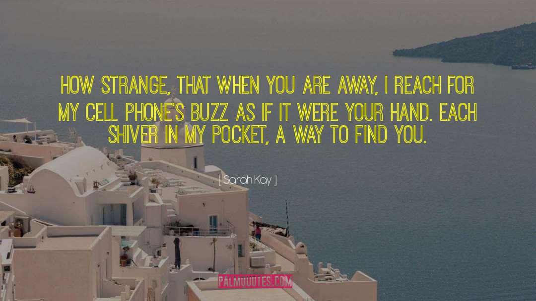 Sarah Kay Quotes: How strange, that when you