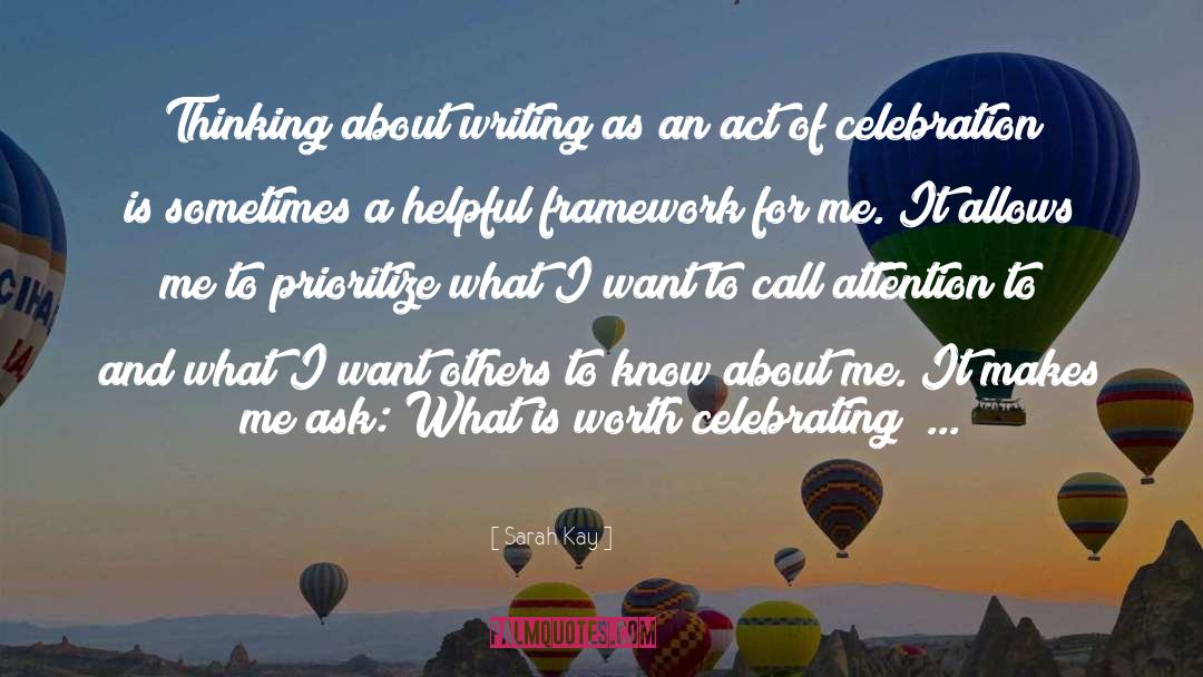 Sarah Kay Quotes: Thinking about writing as an