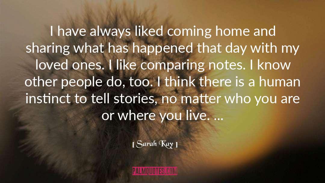 Sarah Kay Quotes: I have always liked coming
