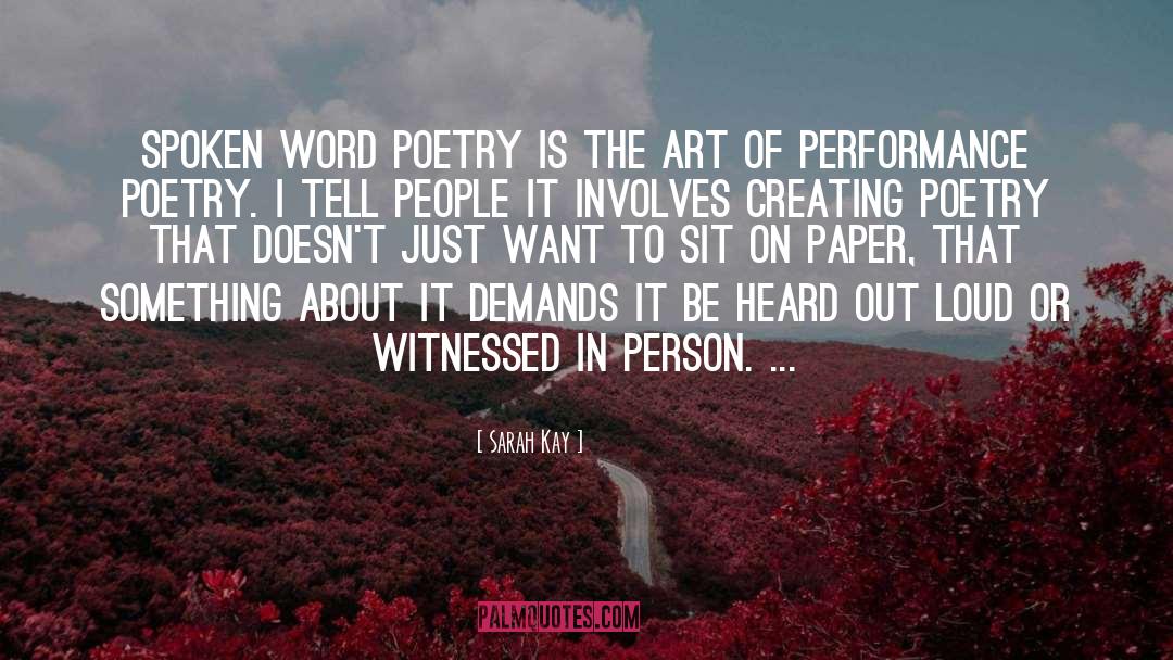 Sarah Kay Quotes: Spoken word poetry is the