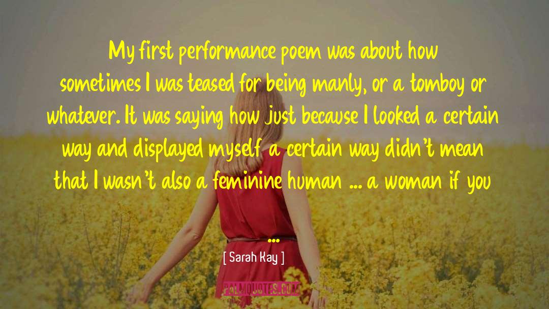 Sarah Kay Quotes: My first performance poem was