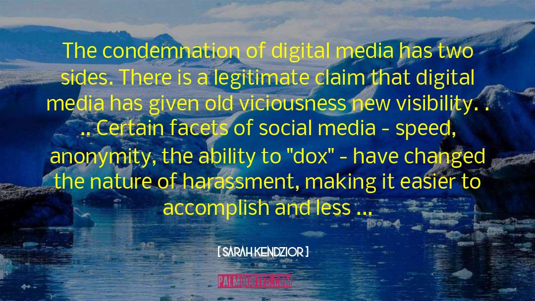 Sarah Kendzior Quotes: The condemnation of digital media