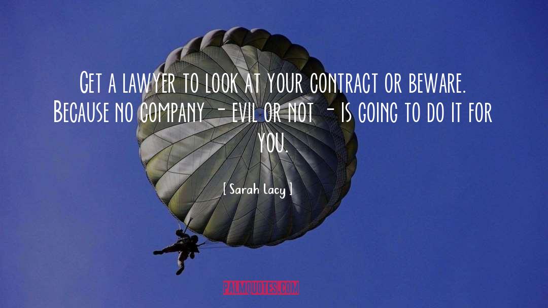 Sarah Lacy Quotes: Get a lawyer to look