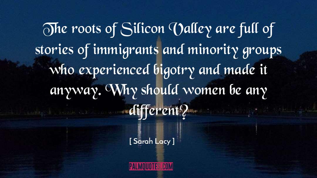 Sarah Lacy Quotes: The roots of Silicon Valley
