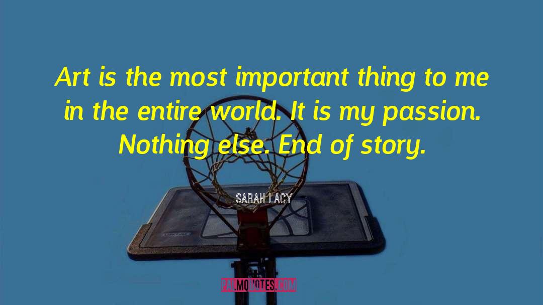 Sarah Lacy Quotes: Art is the most important