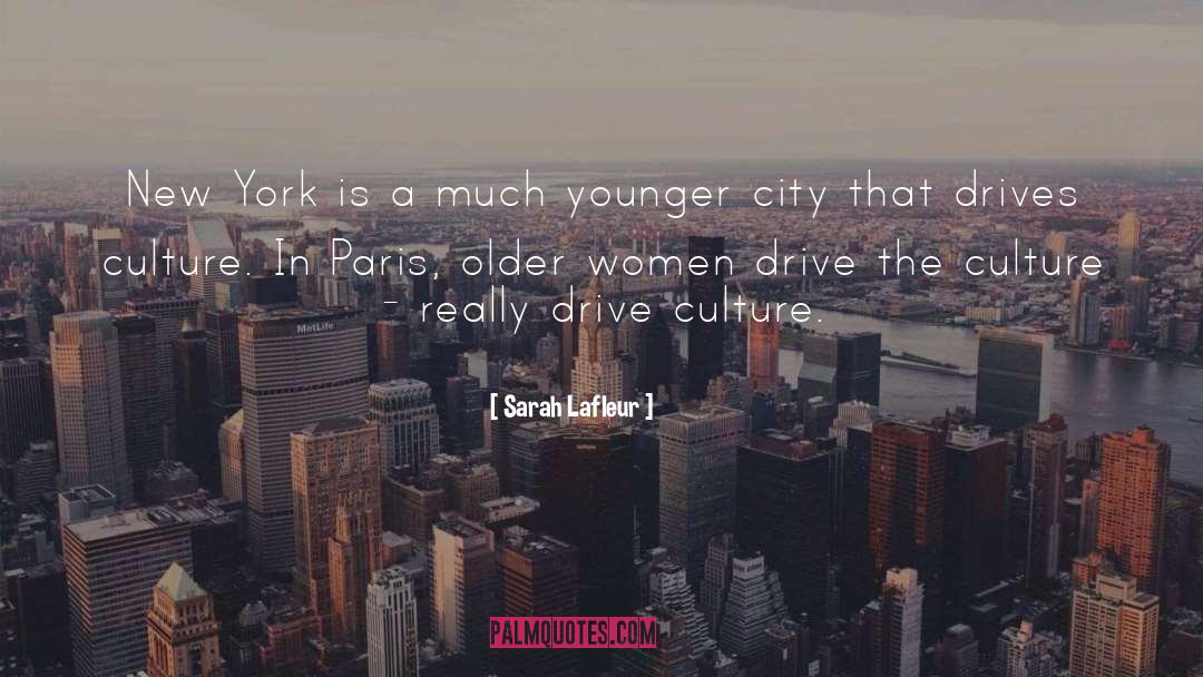 Sarah Lafleur Quotes: New York is a much