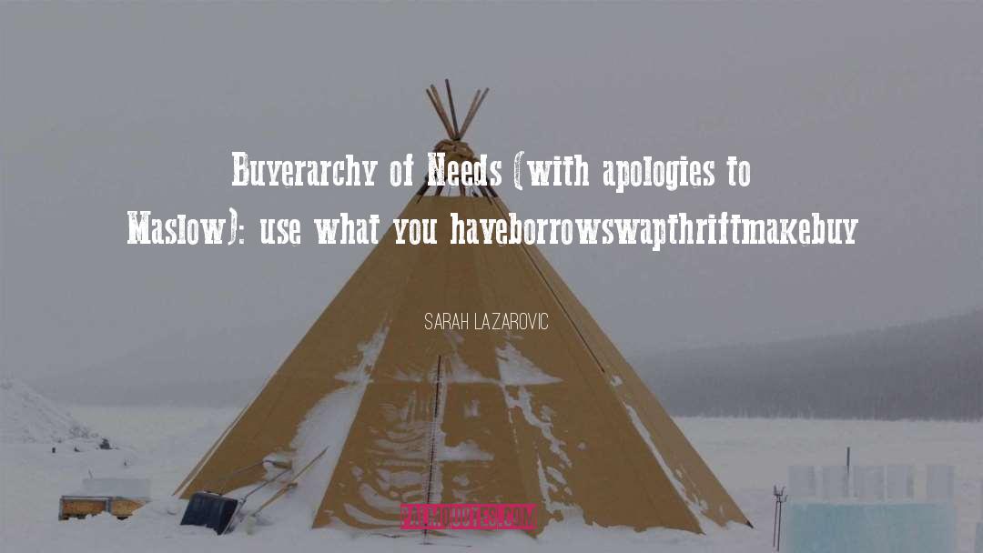 Sarah Lazarovic Quotes: Buyerarchy of Needs (with apologies