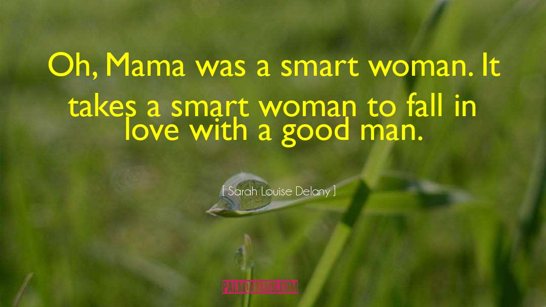 Sarah Louise Delany Quotes: Oh, Mama was a smart