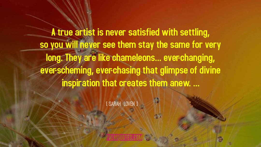 Sarah  Loven Quotes: A true artist is never