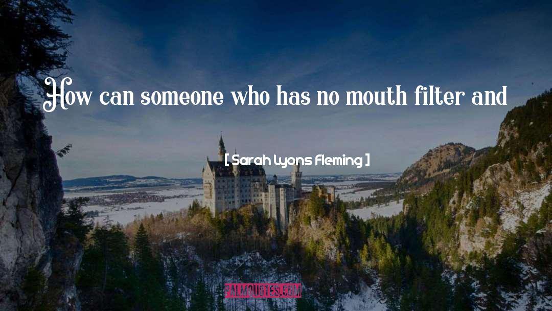 Sarah Lyons Fleming Quotes: How can someone who has