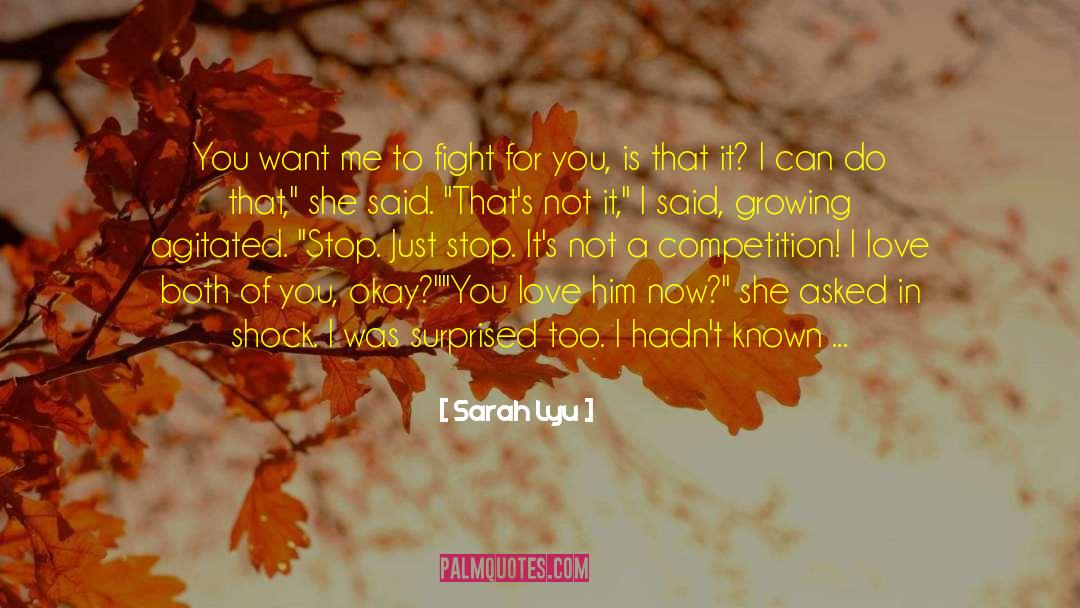 Sarah Lyu Quotes: You want me to fight