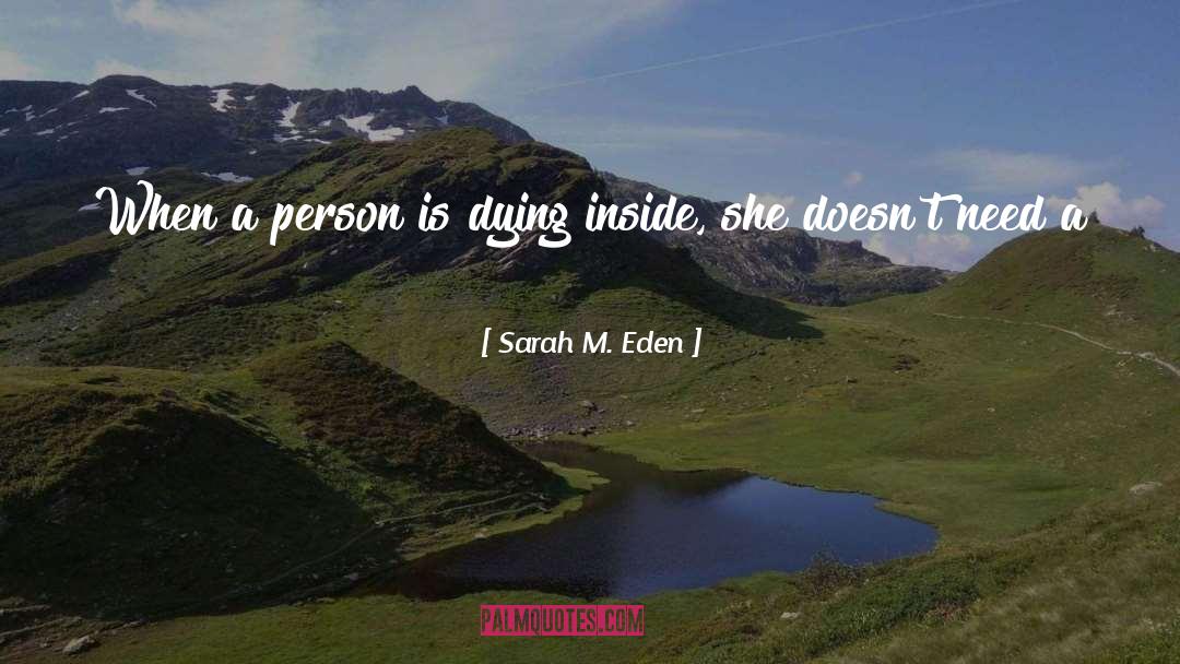 Sarah M. Eden Quotes: When a person is dying
