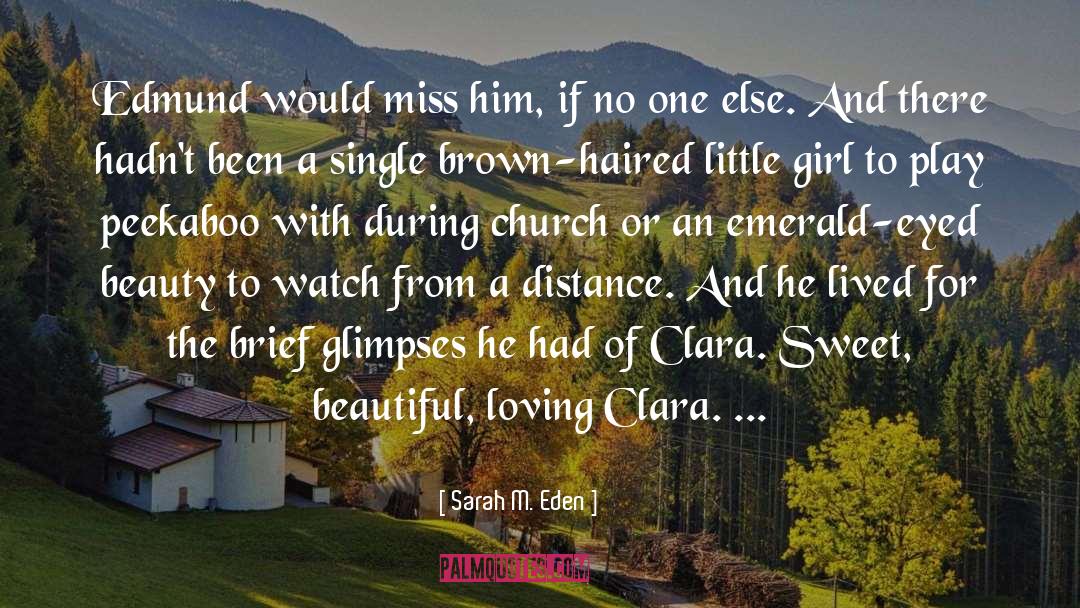 Sarah M. Eden Quotes: Edmund would miss him, if