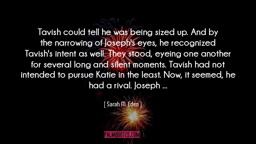 Sarah M. Eden Quotes: Tavish could tell he was