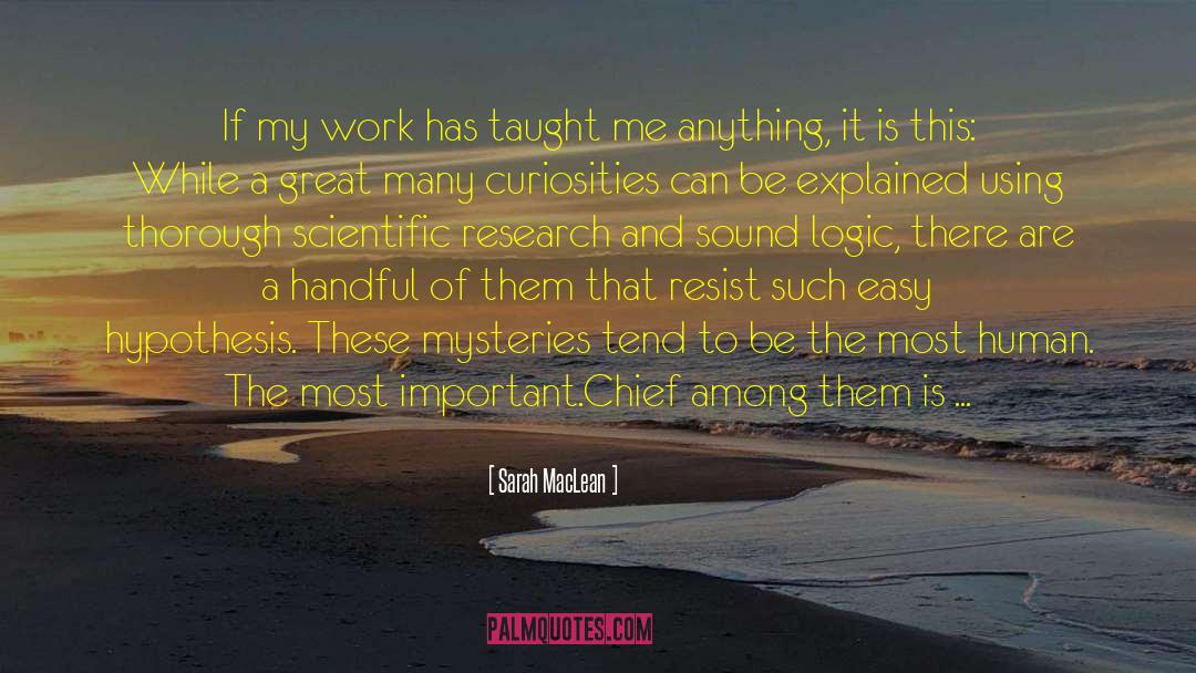 Sarah MacLean Quotes: If my work has taught