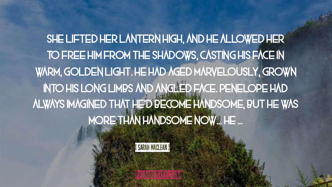 Sarah MacLean Quotes: She lifted her lantern high,