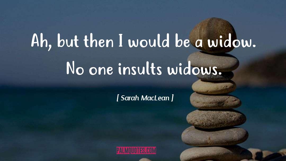 Sarah MacLean Quotes: Ah, but then I would