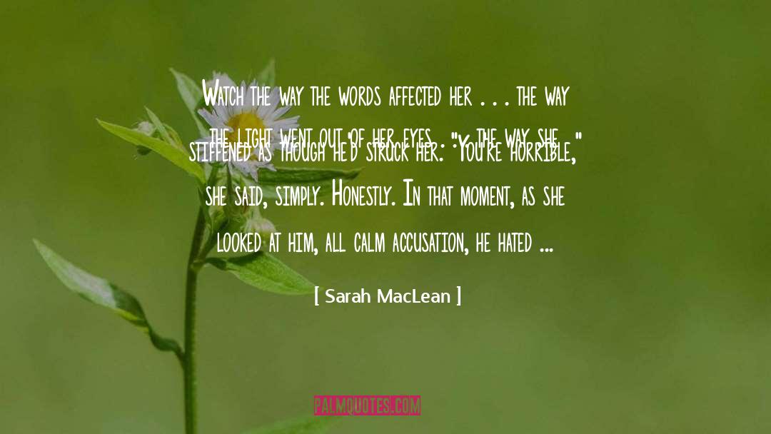 Sarah MacLean Quotes: Watch the way the words