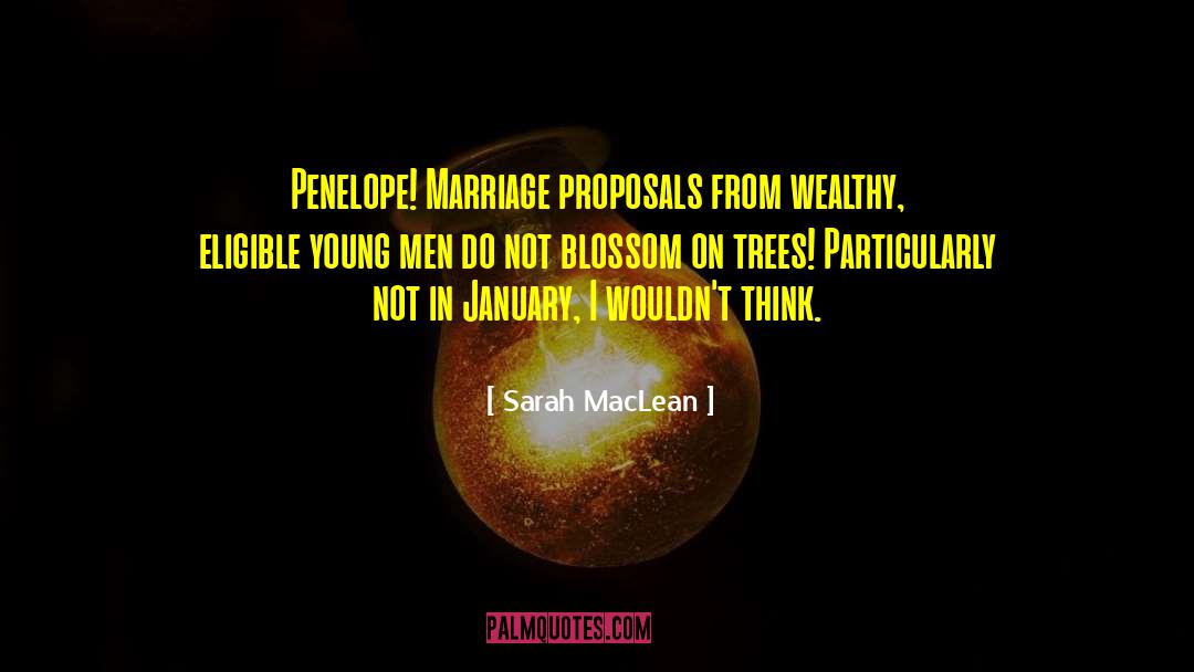 Sarah MacLean Quotes: Penelope! Marriage proposals from wealthy,