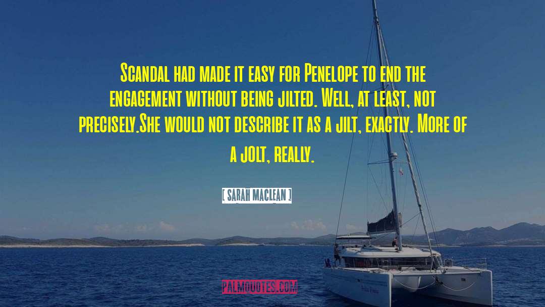 Sarah MacLean Quotes: Scandal had made it easy