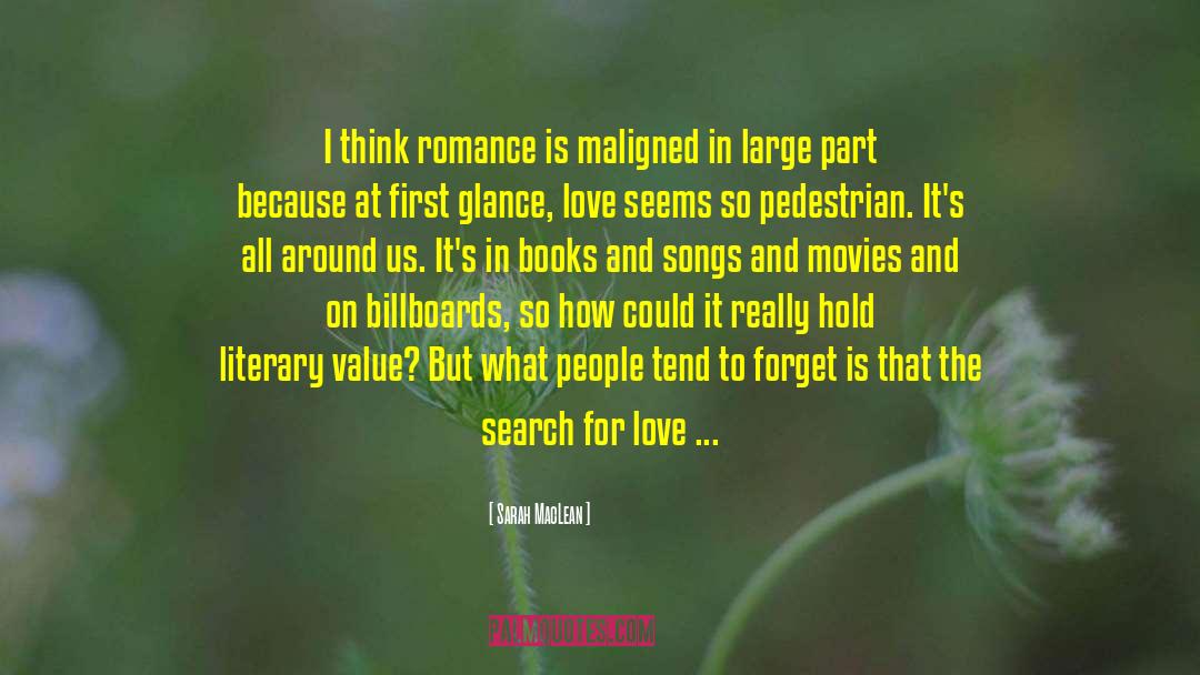 Sarah MacLean Quotes: I think romance is maligned