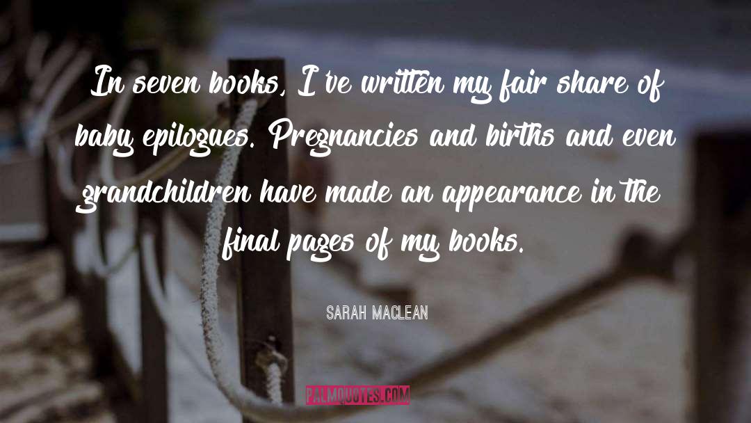 Sarah MacLean Quotes: In seven books, I've written
