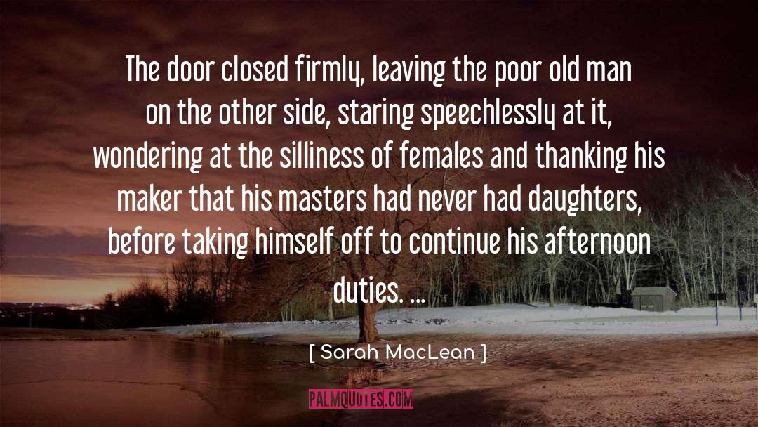 Sarah MacLean Quotes: The door closed firmly, leaving