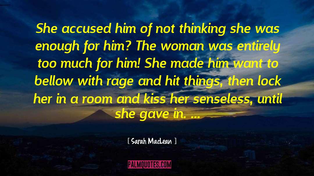 Sarah MacLean Quotes: She accused him of not