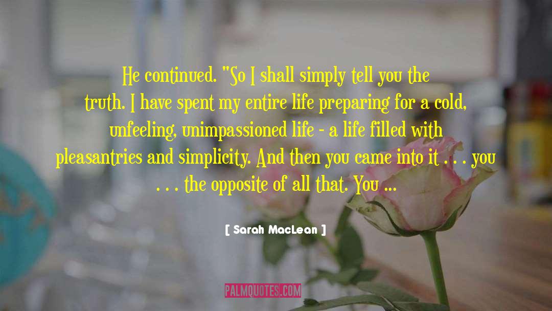 Sarah MacLean Quotes: He continued. 