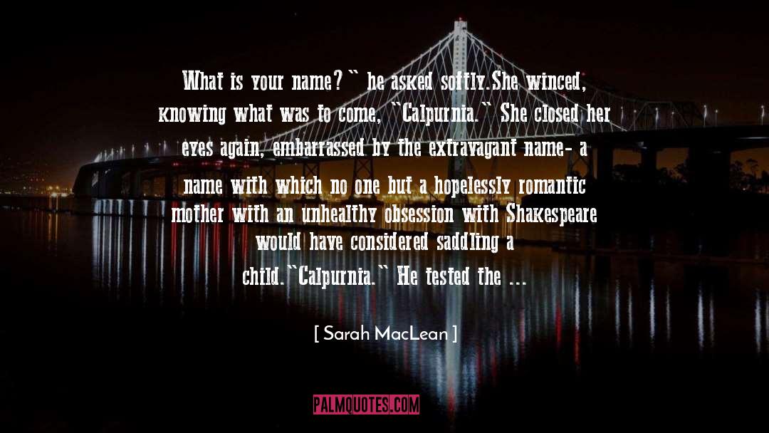 Sarah MacLean Quotes: What is your name?