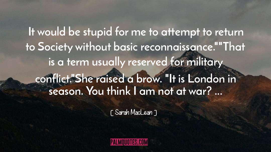 Sarah MacLean Quotes: It would be stupid for