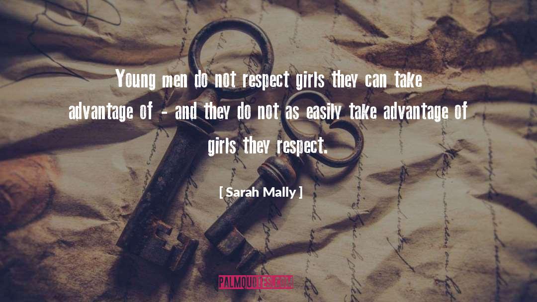 Sarah Mally Quotes: Young men do not respect