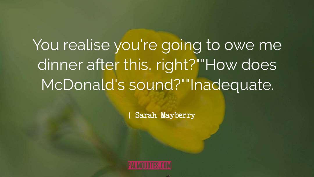 Sarah Mayberry Quotes: You realise you're going to