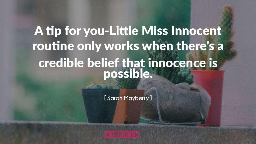 Sarah Mayberry Quotes: A tip for you-Little Miss