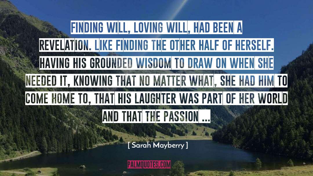 Sarah Mayberry Quotes: Finding Will, loving Will, had