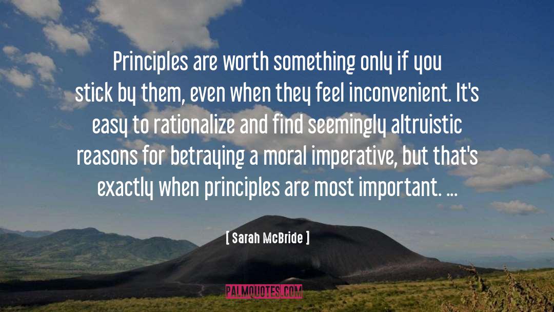 Sarah McBride Quotes: Principles are worth something only