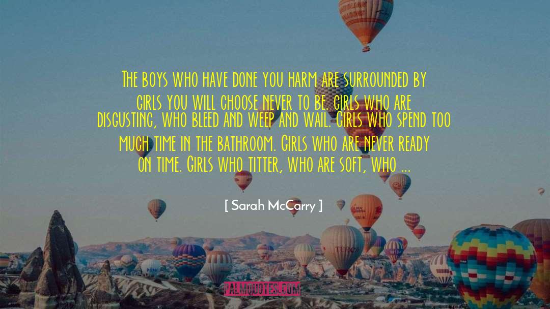 Sarah McCarry Quotes: The boys who have done