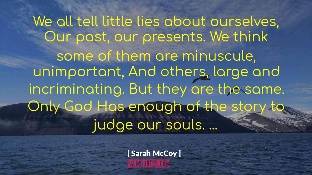 Sarah McCoy Quotes: We all tell little lies