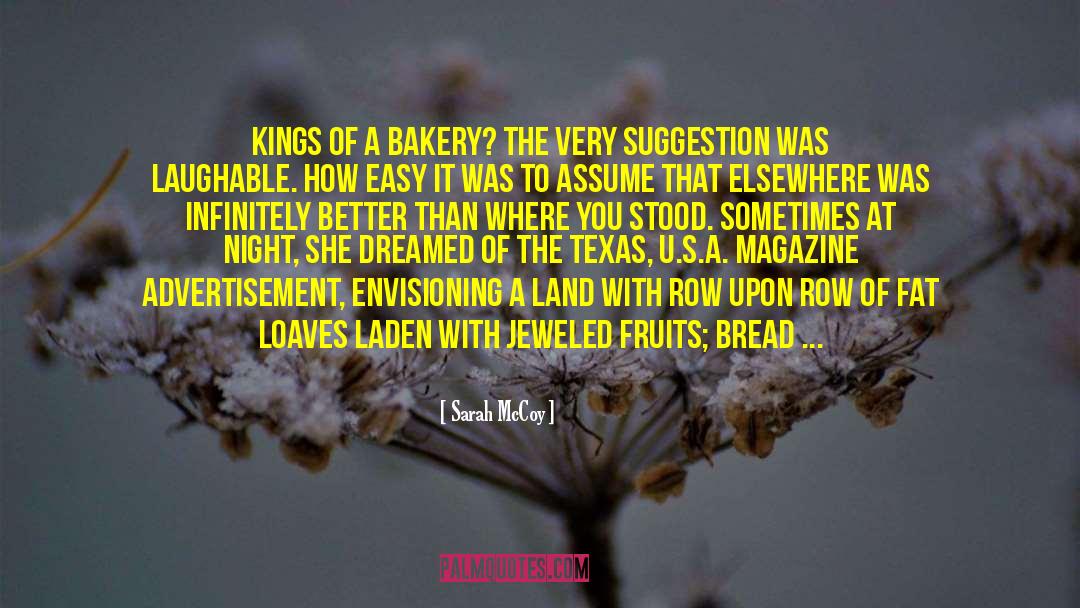 Sarah McCoy Quotes: Kings of a bakery? The
