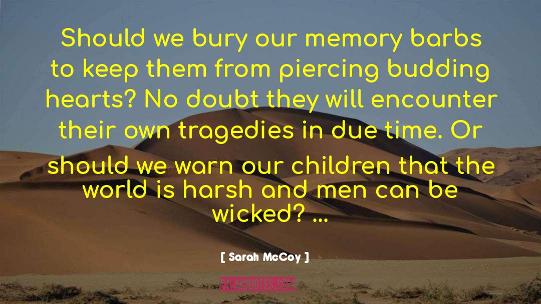 Sarah McCoy Quotes: Should we bury our memory