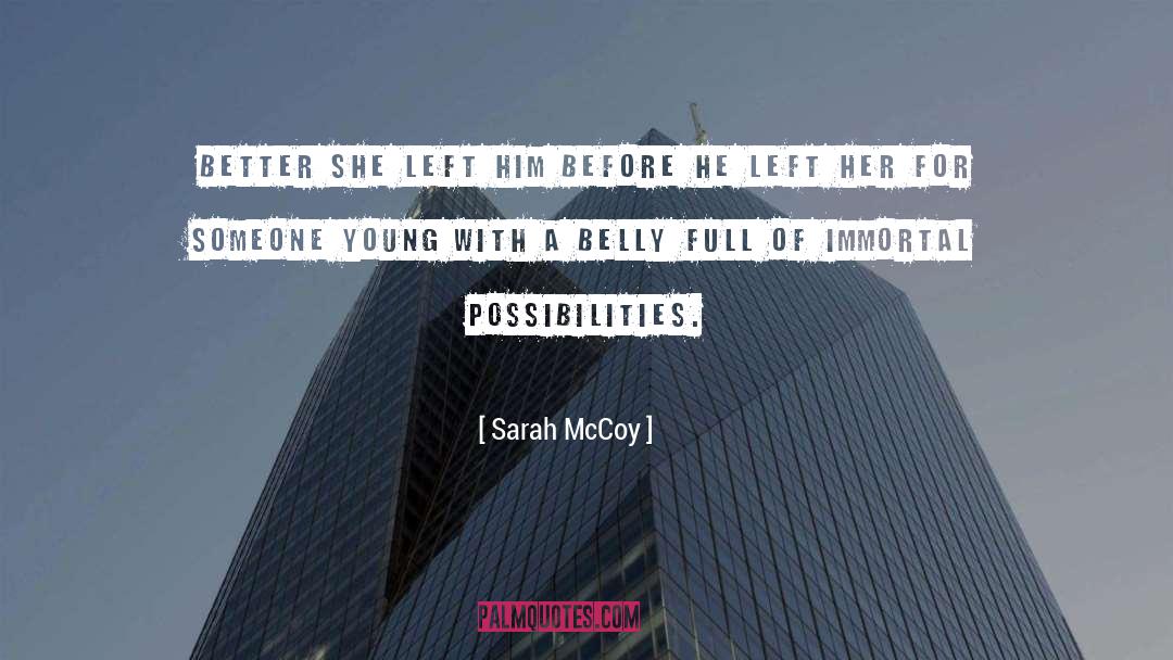 Sarah McCoy Quotes: Better she left him before