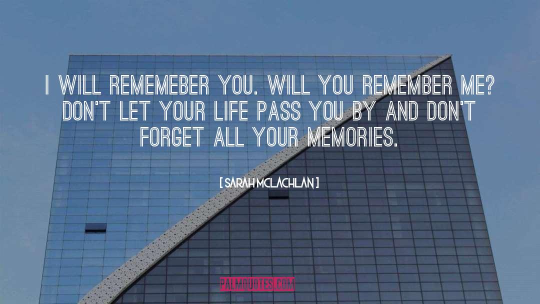 Sarah McLachlan Quotes: I will rememeber you. Will