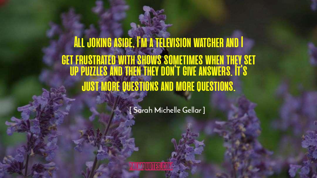 Sarah Michelle Gellar Quotes: All joking aside, I'm a