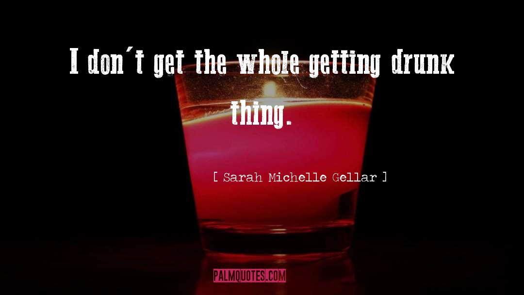 Sarah Michelle Gellar Quotes: I don't get the whole